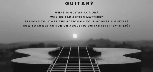 How to lower the action on acoustic guitar step by step guide