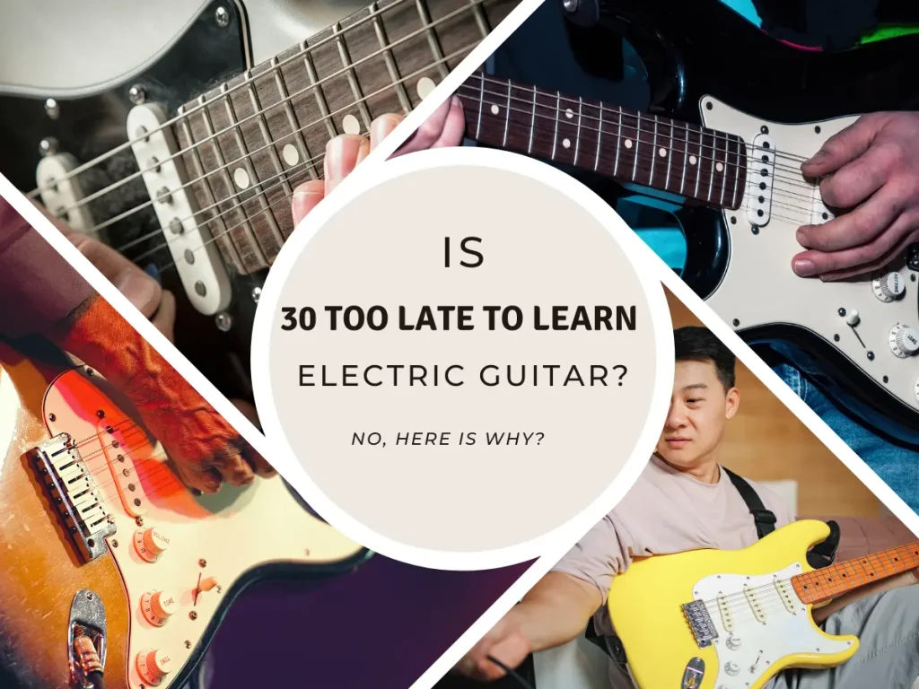 is-30-too-to-learn-electric-guitar